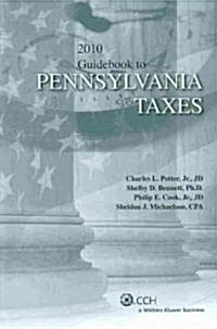 Guidebook to Pennsylvania Taxes, 2010 (Paperback)