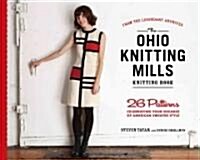 The Ohio Knitting Mills Knitting Book: 26 Patterns Celebrating Four Decades of American Sweater Style (Paperback)