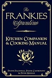 The Frankies Spuntino Kitchen Companion & Cooking Manual (Hardcover)