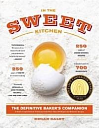 In the Sweet Kitchen: The Definitive Bakers Companion (Paperback)
