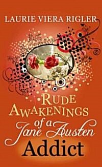 Rude Awakenings of a Jane Austen Addict (Library Binding)