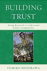 Building Trust: Doing Research to Understand Ethnic Communities (Hardcover)