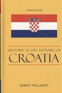 Historical Dictionary of Croatia, Third Edition (Hardcover, 3)