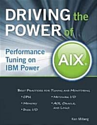 Driving the Power of AIX: Performance Tuning on IBM Power (Paperback)