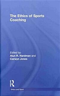 The Ethics of Sports Coaching (Hardcover)