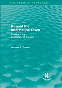 Beyond the Information Given (Routledge Revivals) (Hardcover)