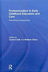 Professionalism in Early Childhood Education and Care : International Perspectives (Hardcover)