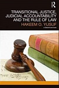 Transitional Justice, Judicial Accountability and the Rule of Law (Hardcover, New)