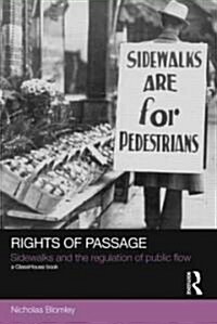 Rights of Passage : Sidewalks and the Regulation of Public Flow (Hardcover)