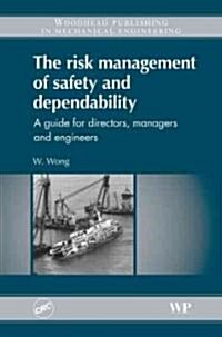 The Risk Management of Safety and Dependability (Hardcover, 1st)