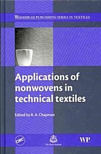 Applications of Nonwovens in Technical Textiles (Hardcover)
