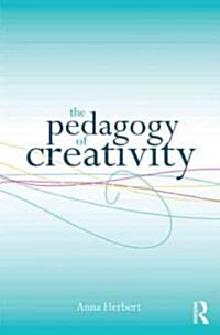 The Pedagogy of Creativity (Paperback)