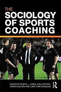 The Sociology of Sports Coaching (Paperback)