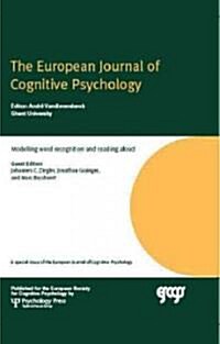 Modelling Word Recognition and Reading Aloud : A Special Issue of the European Journal of Cognitive Psychology (Hardcover)