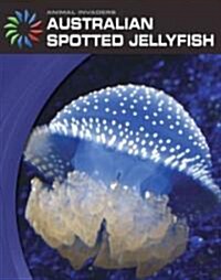 Australian Spotted Jellyfish (Library Binding)