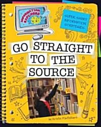 Go Straight to the Source (Library Binding)