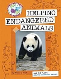 Save the Planet: Helping Endangered Animals (Library Binding)