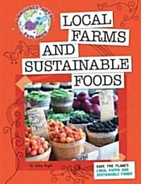 Save the Planet: Local Farms and Sustainable Foods (Library Binding)