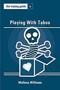The Toybag Guide to Playing With Taboo (Paperback)