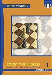 Boost Your Chess 1 : The Fundamentals (Paperback)