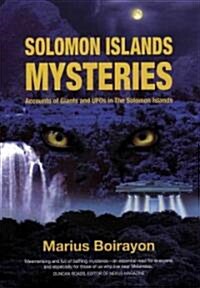 Solomon Islands Mysteries: Accounts of Giants and UFOs in the Solomon Islands (Paperback)