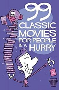 99 Classic Movies for People in a Hurry (Paperback)