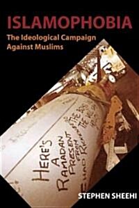 Islamophobia: The Ideological Campaign Against Muslims (Paperback)