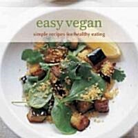 Easy Vegan: Simple Recipes for Healthy Eating (Hardcover)