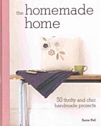 [중고] The Homemade Home : 50 Handmade Projects to Create the Perfect Home for Next to Nothing (Hardcover)