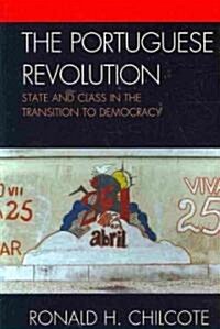 The Portuguese Revolution: State and Class in the Transition to Democracy (Hardcover)