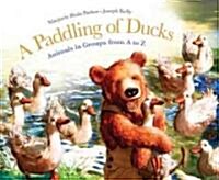 A Paddling of Ducks: Animals in Groups from A to Z (Hardcover)