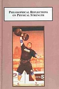 Philosophical Reflections on Physical Strength (Hardcover)
