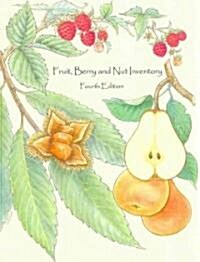 Fruit, Berry and Nut Inventory: An Inventory of Nursery Catalogs and Websites Listing Fruit, Berry and Nut Varieties by Mail Order in the United State (Hardcover, 4th)