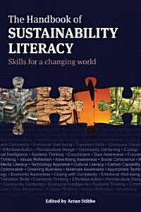 The Handbook of Sustainability Literacy : Skills for a Changing World (Paperback)