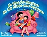 No Time for Monsters/No Hay Tiempo Para Monstruos (Hardcover)