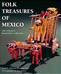 Folk Treasures of Mexico: The Nelson A. Rockefeller Collection (Hardcover)