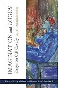 Imagination and Logos: Essays on C. P. Cavafy (Hardcover)