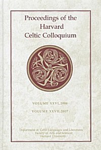 Proceedings of the Harvard Celtic Colloquium, 26/27: 2006 and 2007 (Hardcover)