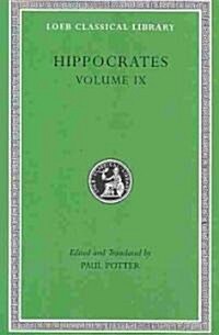 Hippocrates, Volume IX: Coan Prenotions. Anatomical and Minor Clinical Writings (Hardcover)