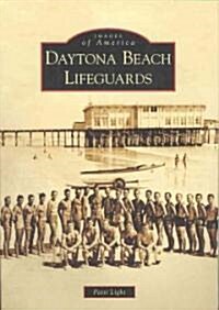 Daytona Beach Lifeguards (Paperback)