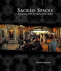 Sacred Spaces: A Journey with the Sufis of the Indus (Hardcover)