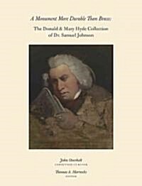 A Monument More Durable Than Brass: Donald & Mary Hyde Collection of Dr. Samuel Johnson (Hardcover)