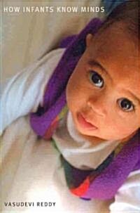 How Infants Know Minds (Paperback)