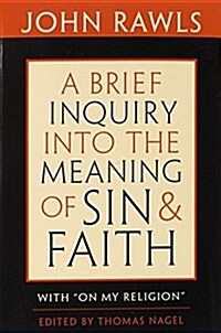 Brief Inquiry Into the Meaning of Sin and Faith: With on My Religion (Paperback)