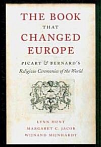 [중고] The Book That Changed Europe: Picart and Bernards Religious Ceremonies of the World (Hardcover)