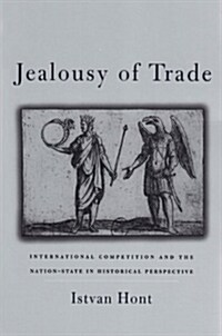 Jealousy of Trade: International Competition and the Nation-State in Historical Perspective (Paperback)