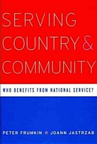 Serving Country and Community: Who Benefits from National Service? (Hardcover)