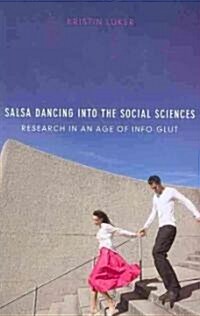 Salsa Dancing Into the Social Sciences: Research in an Age of Info-Glut (Paperback)