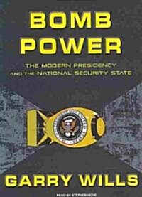 Bomb Power: The Modern Presidency and the National Security State (MP3 CD)