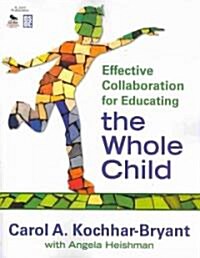 Effective Collaboration for Educating the Whole Child (Paperback)